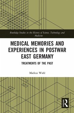 Medical Memories and Experiences in Postwar East Germany - Wahl, Markus