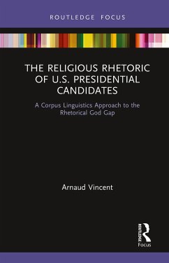 The Religious Rhetoric of U.S. Presidential Candidates - Vincent, Arnaud