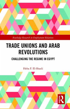 Trade Unions and Arab Revolutions - El-Shazli, Heba F