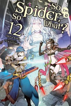 So I'm a Spider, So What?, Vol. 12 (light novel) - Kiryu, Tsukasa