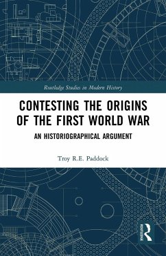 Contesting the Origins of the First World War - Paddock, Troy