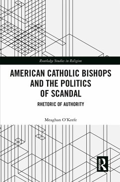 American Catholic Bishops and the Politics of Scandal - O'Keefe, Meaghan