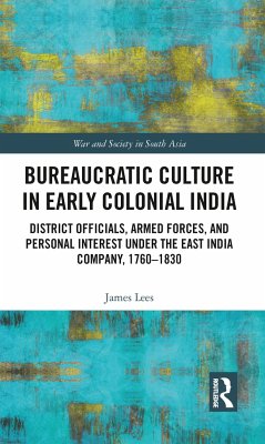 Bureaucratic Culture in Early Colonial India - Lees, James