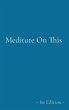 Meditate On This - Bild 1