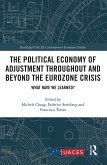 The Political Economy of Adjustment Throughout and Beyond the Eurozone Crisis