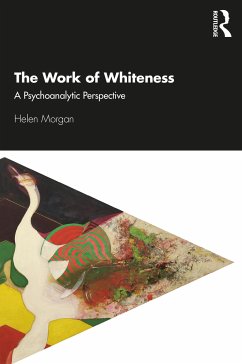 The Work of Whiteness - Morgan, Helen