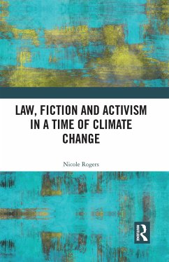 Law, Fiction and Activism in a Time of Climate Change - Rogers, Nicole