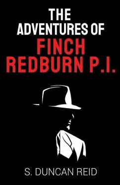 The Adventures of Finch Redburn P.I. - Reid, S Duncan