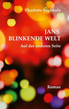 Jans blinkende Welt - Buchholz, Charlotte