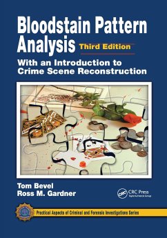 Bloodstain Pattern Analysis with an Introduction to Crime Scene Reconstruction - Bevel, Tom; Gardner, Ross M.