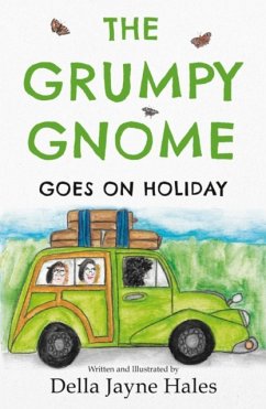The Grumpy Gnome Goes on Holiday - Hales, Della