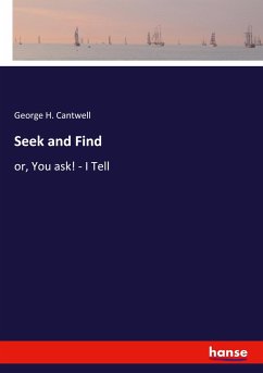 Seek and Find - Cantwell, George H.