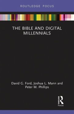 The Bible and Digital Millennials - Ford, David G; Mann, Joshua L; Phillips, Peter M