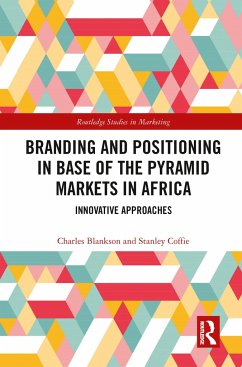 Branding and Positioning in Base of the Pyramid Markets in Africa - Blankson, Charles; Coffie, Stanley
