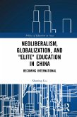 Neoliberalism, Globalization, and &quote;Elite&quote; Education in China