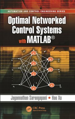 Optimal Networked Control Systems with MATLAB - Sarangapani, Jagannathan; Xu, Hao