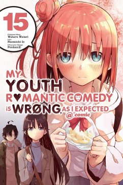 My Youth Romantic Comedy Is Wrong, As I Expected @ comic, Vol. 15 (manga) - Io, Naomichi; Watari, Wataru