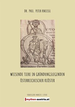 Weisende Tiere in Gründungslegenden Österreichischer Klöster (eBook, ePUB) - Kneissl, Peter