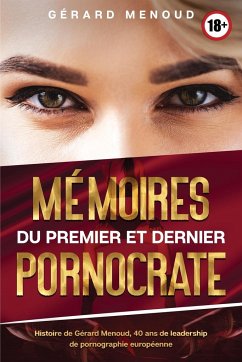 Mémoires du premier et dernier pornocrate - Menoud, Gérard