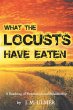 What the Locusts Have Eaten - Bild 1