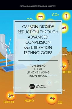 Carbon Dioxide Reduction through Advanced Conversion and Utilization Technologies - Zheng, Yun; Yu, Bo; Wang, Jianchen