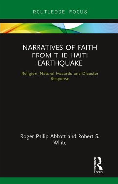 Narratives of Faith from the Haiti Earthquake - Abbott, Roger Philip; White, Robert S