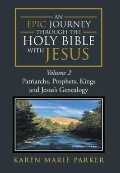 An Epic Journey through the Holy Bible with Jesus - Parker, Karen Marie