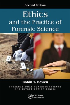 Ethics and the Practice of Forensic Science - Bowen, Robin T. (West Virginia University, USA)