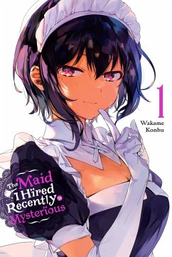 The Maid I Hired Recently Is Mysterious, Vol. 1 - Konbu, Wakame