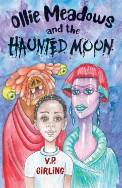 Ollie Meadows and the Haunted Moon - Book 3 - Girling, V P