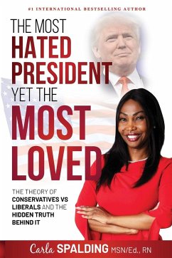 The Most Hated President, Yet the Most Loved - Spalding, Carla