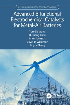 Advanced Bifunctional Electrochemical Catalysts for Metal-Air Batteries - Wang, Yan-Jie; Yuan, Rusheng; Ignaszak, Anna
