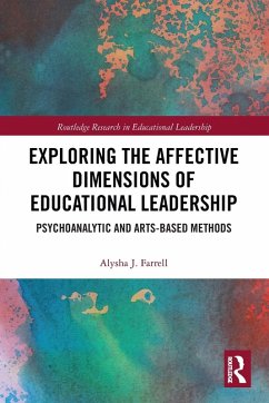 Exploring the Affective Dimensions of Educational Leadership - Farrell, Alysha