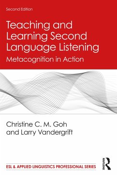 Teaching and Learning Second Language Listening - Goh, Christine C. M.;Vandergrift, Larry