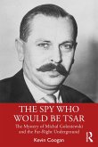 The Spy Who Would Be Tsar