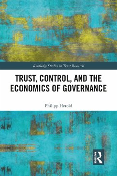 Trust, Control, and the Economics of Governance - Herold, Philipp