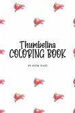 Thumbelina Coloring Book for Children (6x9 Coloring Book / Activity Book)