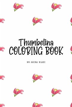 Thumbelina Coloring Book for Children (6x9 Coloring Book / Activity Book) - Blake, Sheba