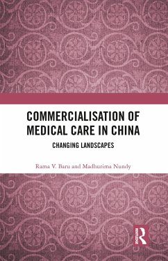 Commercialisation of Medical Care in China - Baru, Rama V; Nundy, Madhurima
