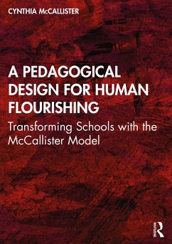 A Pedagogical Design for Human Flourishing - McCallister, Cynthia