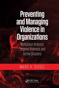 Preventing and Managing Violence in Organizations - Siegel, Marc H