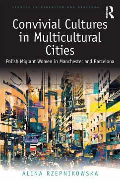 Convivial Cultures in Multicultural Cities - Rzepnikowska, Alina