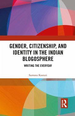 Gender, Citizenship, and Identity in the Indian Blogosphere - Kasturi, Sumana