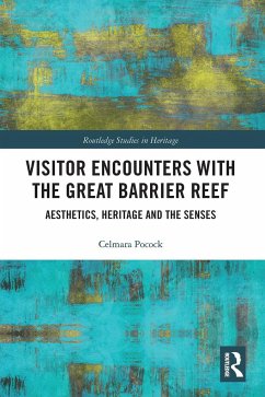 Visitor Encounters with the Great Barrier Reef - Pocock, Celmara