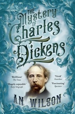 The Mystery of Charles Dickens - Wilson, A. N.