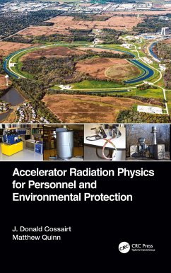 Accelerator Radiation Physics for Personnel and Environmental Protection - Cossairt, J Donald; Quinn, Matthew