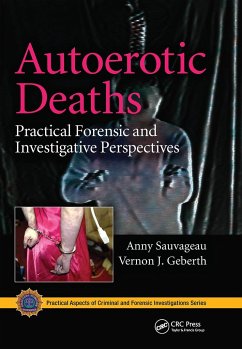 Autoerotic Deaths - Sauvageau, Anny; Geberth, Vernon J. (Practical Homicide Investigation, Inc., New York