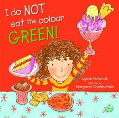 I Do Not Eat The Colour Green - Rickards, Lynne