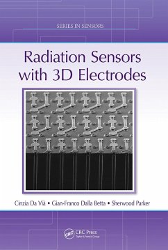 Radiation Sensors with 3D Electrodes - Da Vià, Cinzia; Dalla Betta, Gian-Franco; Parker, Sherwood