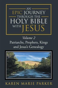 An Epic Journey through the Holy Bible with Jesus - Parker, Karen Marie